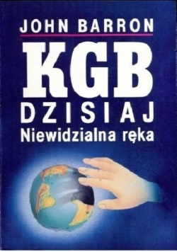 KGB dzisiaj niewidzialna ręka
