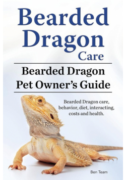 Bearded Dragon Care. Bearded Dragon Pet Owners Guide. Bearded Dragon care, behavior, diet, interacting, costs and health. Bearded dragon.