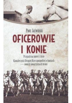Oficerowie i konie. Przyjaźń na śmierć i życie