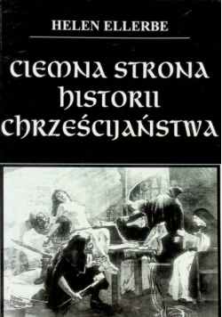 Ciemna strona historii chrześcijaństwa