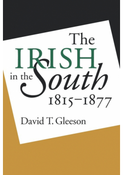 The Irish in the South, 1815-1877