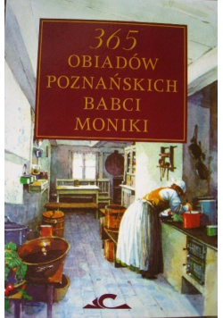 365 obiadów Poznańskich babci Moniki