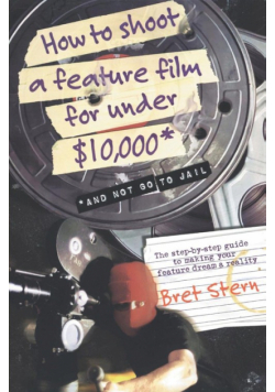 How to Shoot a Feature Film for Under $10,000