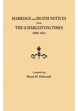 Marriage and Death Notices from the (Charleston) Times, 1800-1821
