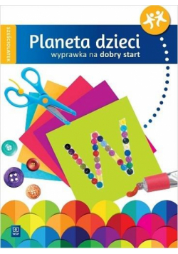 Planeta dzieci Sześciolatek Wyprawka na start WSiP