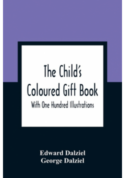 The Child'S Coloured Gift Book