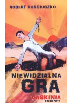 Niewidzialna gra. Część V. Jaskinia