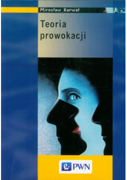 Karwat Mirosław - Teoria prowokacji