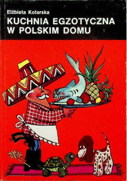 Kuchnia egzotyczna w polskim domu