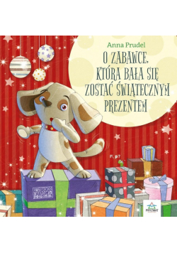 O zabawce, która bała się zostać św. prezentem