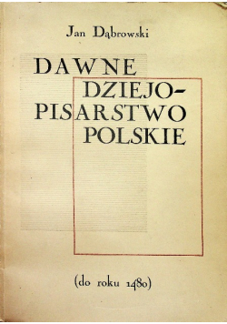 Dawne dziejopisarstwo Polskie