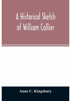 A historical sketch of William Collier