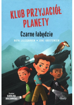 Klub przyjaciół planety Tom 1 Czarne łabędzie