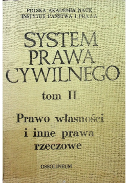 System prawa cywilnego tom II Prawo własności i inne prawa rzeczowe