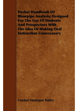 Pocket Handbook Of Blowpipe Analysis; Designed For The Use Of Students And Prospectors With The Idea Of Making Oral Instruction Unnecessary