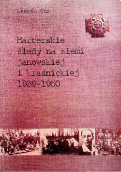 Harcerskie ślady na ziemi janowskiej i kraśnickiej 1939 1950