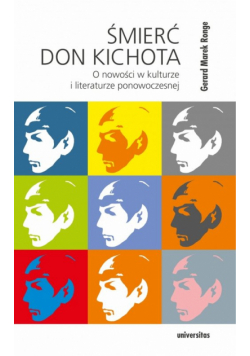 Śmierć Don Kichota O nowości w kulturze i literaturze ponowoczesnej