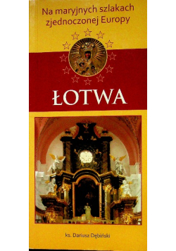 Łotwa na maryjnych szlakach zjednoczonej Europy