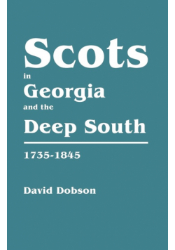 Scots in Georgia and the Deep South, 1735-1845