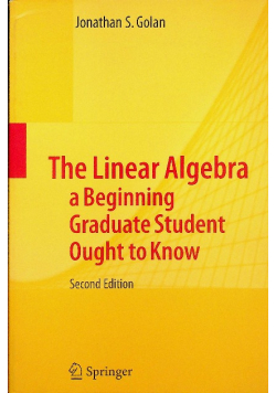 The Linear Algebra a Beginning Graduate Student Ought to Know