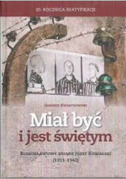 Miał być i jest świętym