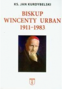 Biskup Wincenty Urban 1911 - 1983