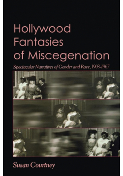 Hollywood Fantasies of Miscegenation