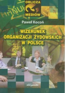 Wizerunek organizacji żydowskich w Polsce