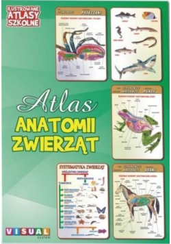 Ilustrowany atlas szkolny Atlas anatomii zwierząt