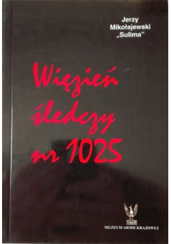 Wiezień śledczy nr 1025