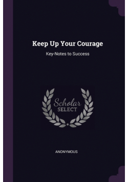 Keep Up Your Courage