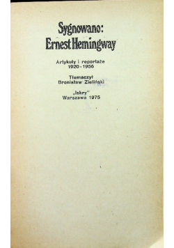 Sygnowano Hemingway Artykuły i reportaże 1920 do 1956