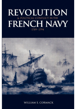 Revolution and Political Conflict in the French Navy 1789 1794