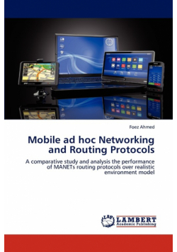 Mobile Ad Hoc Networking and Routing Protocols