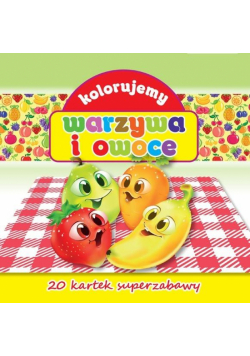 Kolorujemy warzywa i owoce