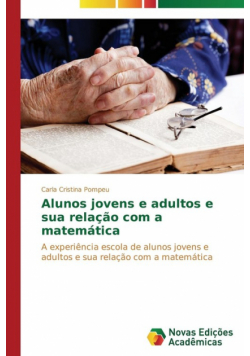Alunos jovens e adultos e sua relação com a matemática