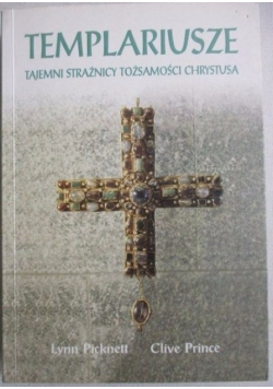 Templariusze Tajemni strażnicy tożsamości Chrystusa