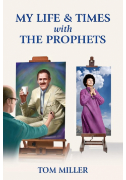 My Life and Times with the Prophets
