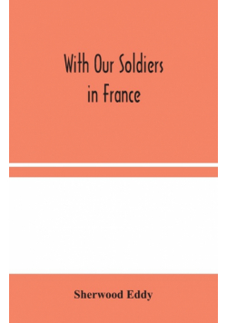 With Our Soldiers in France