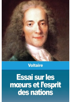 Essai sur les mœurs et l'esprit des nations