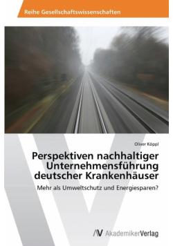 Perspektiven nachhaltiger Unternehmensführung deutscher Krankenhäuser