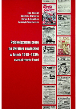 Polskojęzyczna prasa na Ukrainie sowieckiej w latach 1918 1939  przegląd tytułów i treści