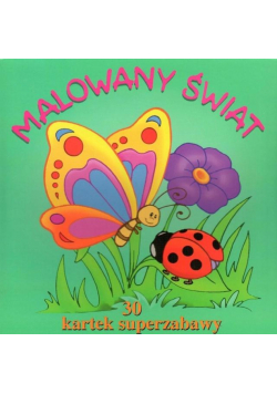 30 kartek superzabawy. Malowany świat
