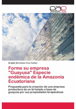 Forme su empresa "Guayusa" Especie endémica de la Amazonía Ecuatoriana