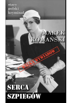 Stary polski kryminał.  Serca Szpiegów