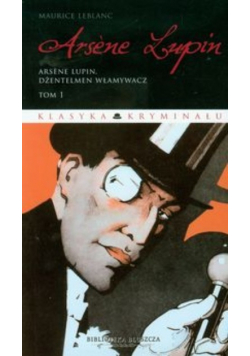 Arsene Lupin Tom 1 Dżentelmen włamywacz