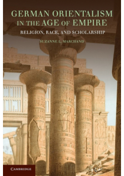 German Orientalism in the Age of Empire
