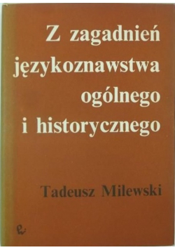 Z zagadnień językoznawstwa ogólnego i historycznego