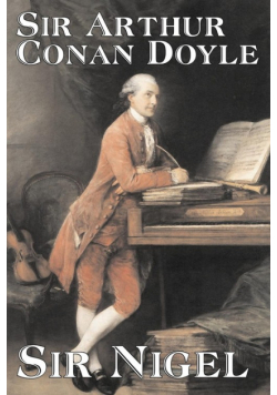 Sir Nigel by Arthur Conan Doyle, Fiction, Mystery & Detective, Historical, Action & Adventure