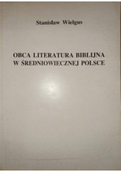 Obca literatura biblijna w średniowiecznej Polsce